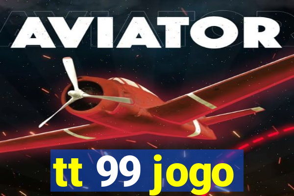 tt 99 jogo